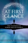 Image for At First Glance : False Assumptions by Power and Authority