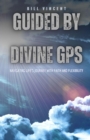 Image for Guided by Divine GPS: Navigating Life&#39;s Journey with Faith and Flexibility