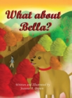 Image for What about Bella?