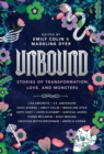 Image for Unbound : Stories of Transformation, Love, and Monsters