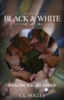 Image for Black and White : Healing Racial Divide