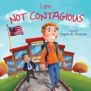 Image for I Am Not Contagious