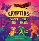 Image for Cryptids : Short and Tall, Big and Small