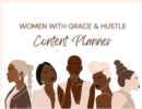 Image for Women With Grace &amp; Hustle Content Planner