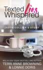 Image for Texted Lies, Whispered Truths : Jason Collier&#39;s Story