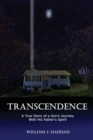 Image for Transcendence : A True Story of a Son&#39;s Journey With His Father&#39;s Spirit