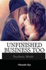 Image for Unfinished Business Too : Psychotic Minds