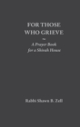 Image for For Those Who Grieve : A Prayer Book for a Shivah House