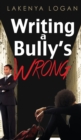 Image for Writing a Bully&#39;s Wrong