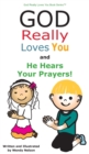 Image for God Really Loves You and He Hears Your Prayers!