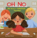 Image for Oh No! We have a Substitute Teacher!
