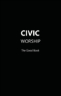 Image for CIVIC WORSHIP The Good Book (Black Cover)