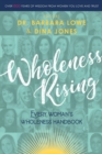 Image for Wholeness Rising : Every Woman&#39;s Wholeness Handbook