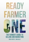 Image for Ready Farmer One: The Farmer&#39;s Guide to Selling and Marketing