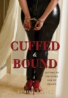 Image for Cuffed And Bound : Getting to the Other side of Healed