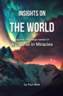 Image for Insights on The World - Inspired Teachings based on A Course in Miracles