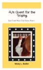 Image for AJ&#39;s Quest for the Trophy : East Creek Music Club Series, Book 1
