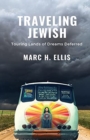 Image for Traveling Jewish : Touring Lands of Dreams Deferred