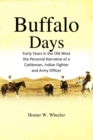 Image for Buffalo Days: Forty Years in the Old West: Forty Years in the Old West, the Personal Narrative of a Cattleman, Indian Fighter and Army Officer