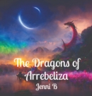 Image for The Dragons of Arrebeliza