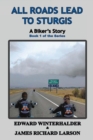 Image for All Roads Lead To Sturgis : A Biker&#39;s Story (Book 1 of the Series)