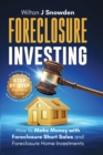 Image for Foreclosure Investing - Step-by-Step Beginners Guide to Profiting from Real Estate Foreclosures : How to Make Money with Foreclosure Short Sales and Foreclosure Home Investments