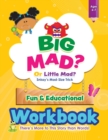 Image for BIG MAD? Or Little Mad? Snissy&#39;s Mad-Size Trick Fun and Educational Workbook : There&#39;s More to This Story than Words!