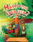 Image for Have You Ever Seen? - Book 3