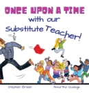 Image for Once upon a time with our Substitute Teacher!