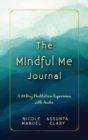 Image for The Mindful Me Journal : A 21 Day Meditation Experience with Audio