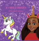 Image for If I Was a Unicorn