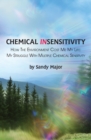 Image for Chemical Insensitivity : How the Environment Cost Me My Life: My Struggle with Multiple Chemical Sensitivity