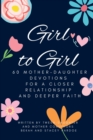 Image for Girl to Girl : 60 Mother-Daughter Devotions for a Closer Relationship and Deeper Faith