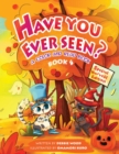 Image for Have You Ever Seen? - Book 4