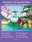 Image for Dinosaur A-Z Handwriting And Activity Workbook