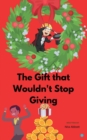 Image for The Gift That Wouldn&#39;t Stop Giving
