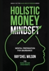 Image for Holistic Money Mindset : Mental Preparation for Abundance