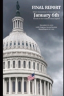 Image for January 6th Final Report : The Final Report of the Select Committee to Investigate the January 6th Attack on the United State Capitol
