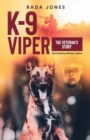 Image for K-9 Viper : The Veteran&#39;s Story