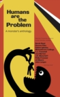 Image for Humans are the Problem: A Monster&#39;s Anthology