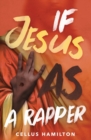 Image for If Jesus Was a Rapper