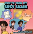 Image for How To Tame My Busy Brain