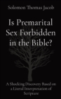 Image for Is Premarital Sex Forbidden in the Bible?