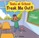 Image for Tests At School Freak Me Out!