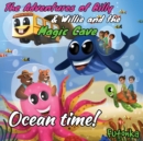 Image for The Adventures of Billy &amp; Willie and the magic cave-Ocean Time!