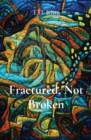 Image for Fractured, Not Broken