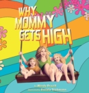 Image for Why Mommy Gets High