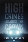 Image for High Crimes Against The Crown