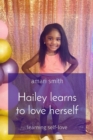Image for Hailey Learns to Love Herself: Learning Self-Love