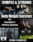 Image for Simple and Strong: Bodyweight Exercises for Everyone&#39;s Fitness Journey: Bodyweight Exercises for Everyone&#39;s Fitness Journey